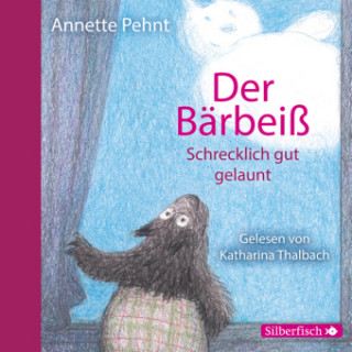 Audio Der Bärbeiß. Schrecklich gut gelaunt Annette Pehnt