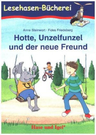 Książka Hotte, Unzelfunzel und der neue Freund. Schulausgabe Anne Steinwart