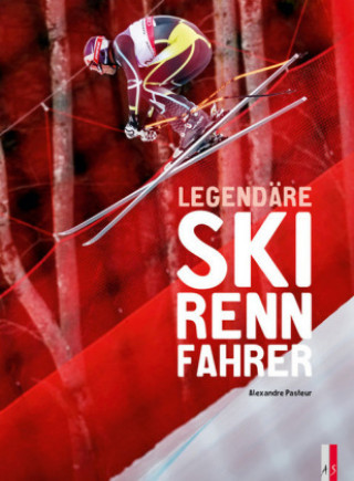 Buch Legendäre Skirennfahrer Alexandre Pasteur