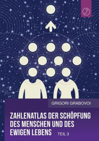 Carte Zahlenatlas Der Schopfung Des Menschen Und Des Ewigen Lebens - Teil 3 (German Edition) Grigori Grabovoi