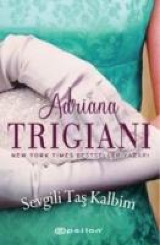 Kniha Sevgili Tas Kalbim Adriana Trigiani