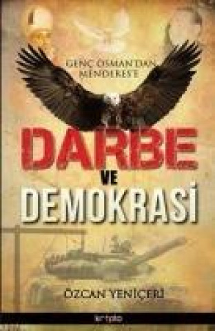 Kniha Genc Osmandan Menderese Darbe ve Demokrasi Özcan Yeniceri