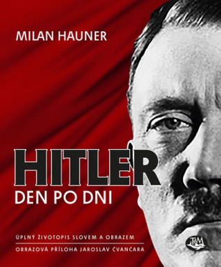 Kniha Hitler den po dni Milan Hauner