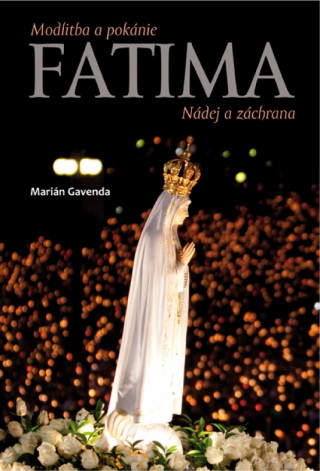 Book Fatima Nádej a záchrana Marián Gavenda