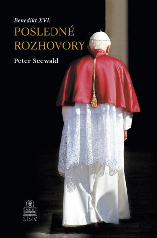 Book Posledné rozhovory Peter Seewald