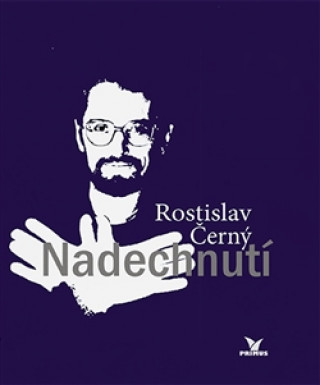Könyv Nadechnutí Rostislav Černý