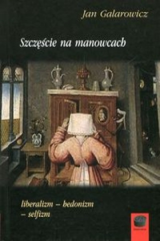 Kniha Szczescie na manowcach Jan Galarowicz