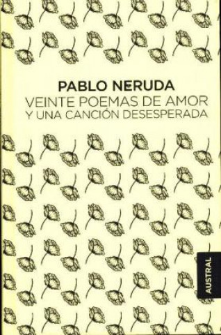 Carte Veinte poemas de amor y una canción desesperada Pablo Neruda