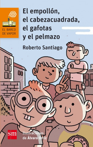 Libro El empollón, el cabezacuadrada, el gafotas y el pelmazo ROBERTO SANTIAGO