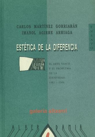 Kniha Estética de la diferencia : el arte vasco y el problema de la identidad, 1882-1966 Imanol . . . [et al. ] Agirre Arriaga