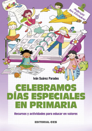 Книга Celebramos días especiales en Primaria: Recursos y actividades para educar en valores 