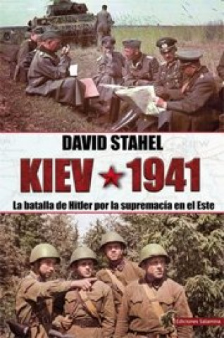 Libro Kiev 1941: La batalla de Hitler por la supremacía en el Este 