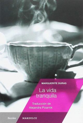 Kniha La vida tranquila MARGUERITE DURAS