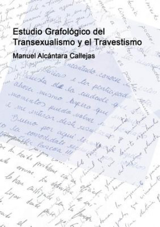 Livre Estudio Grafologico del Transexualismo y el Travestismo Manuel Alcántara Callejas