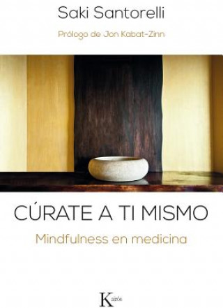 Knjiga Sánate tú mismo: Mindfulness en medicina SAKI SANTORELLI