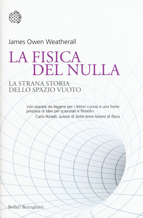 Książka La fisica del nulla. La strana storia dello spazio vuoto James Owen Weatherall