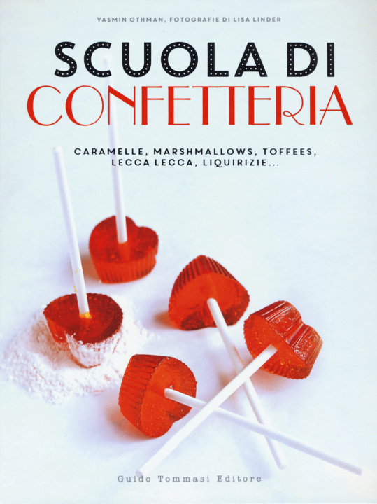 Kniha Scuola di confetteria. Caramelle, marshmallows, toffees, lecca lecca, liquirizie... Yasmin Othman