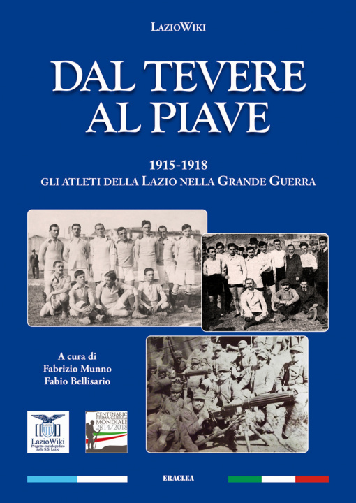 Kniha Dal Tevere al Piave. 1915-1918 gli atleti della Lazio nella grande guerra LazioWiki