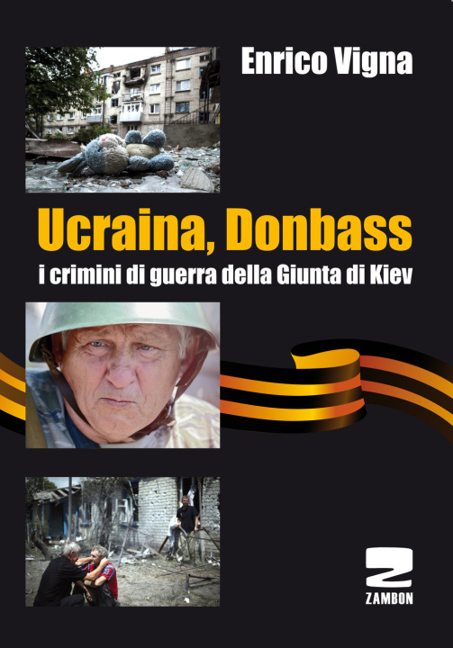 Kniha Ucraina, Donbass. I crimini di guerra della Giunta di Kiev Enrico Vigna
