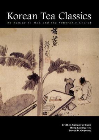 Carte Korean Tea Classics by Hanjae Yi Mok and the Venerable Cho-ui Hanjae Yi Mok