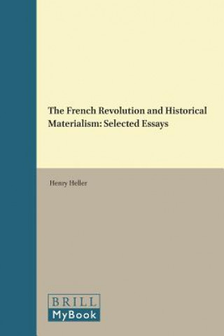 Kniha The French Revolution and Historical Materialism: Selected Essays Henry Heller