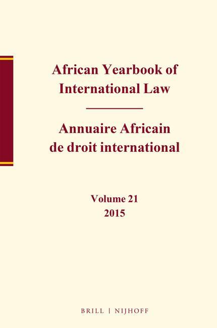 Carte African Yearbook of International Law / Annuaire Africain de Droit International, Volume 21, 2015 Abdulqawi A. Yusuf