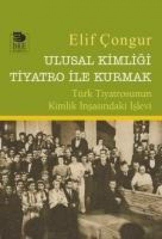 Buch Ulusal Kimligi Tiyatro ile Kurmak Elif congur