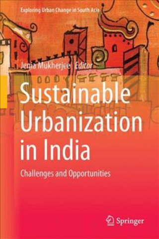 Książka Sustainable Urbanization in India Jenia Mukherjee