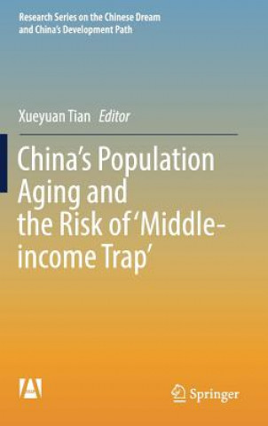 Kniha China's Population Aging and the Risk of 'Middle-income Trap' Xueyuan Tian