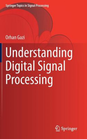 Kniha Understanding Digital Signal Processing Orhan Gazi