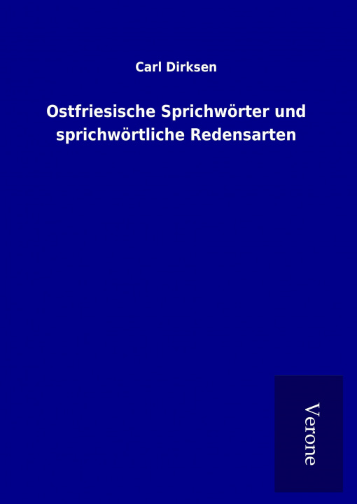 Kniha Ostfriesische Sprichwörter und sprichwörtliche Redensarten Carl Dirksen