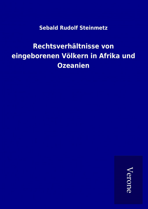 Книга Rechtsverhältnisse von eingeborenen Völkern in Afrika und Ozeanien Sebald Rudolf Steinmetz