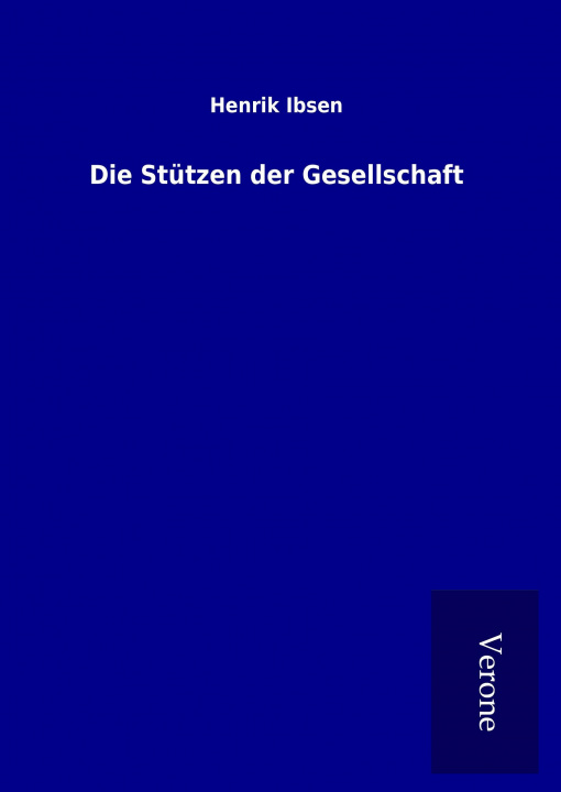 Knjiga Die Stützen der Gesellschaft Henrik Ibsen
