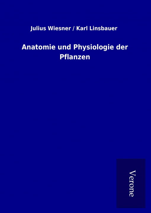 Carte Anatomie und Physiologie der Pflanzen Julius / Linsbauer Wiesner