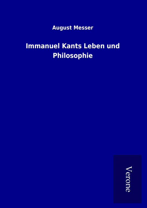 Book Immanuel Kants Leben und Philosophie August Messer