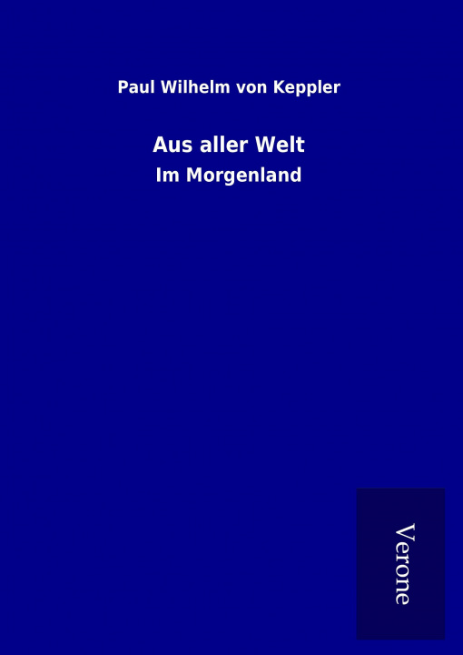 Carte Aus aller Welt Paul Wilhelm von Keppler