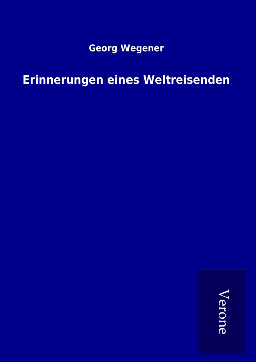 Книга Erinnerungen eines Weltreisenden Georg Wegener