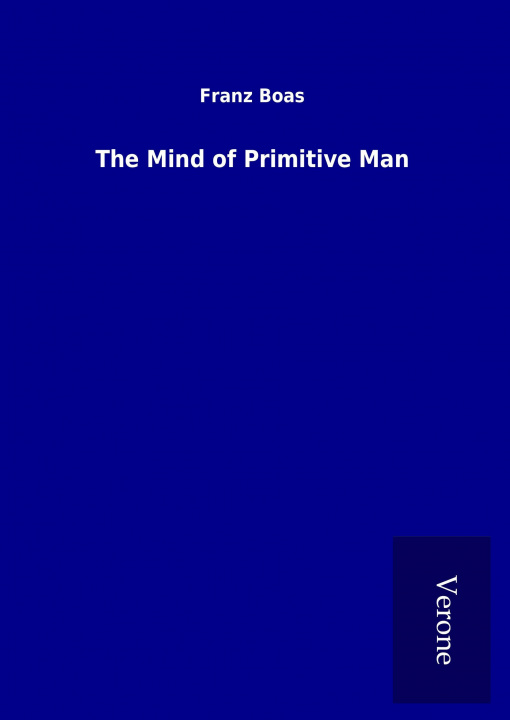 Kniha The Mind of Primitive Man Franz Boas