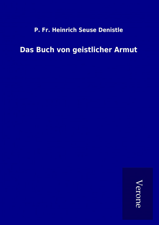 Książka Das Buch von geistlicher Armut P. Fr. Heinrich Seuse Denistle