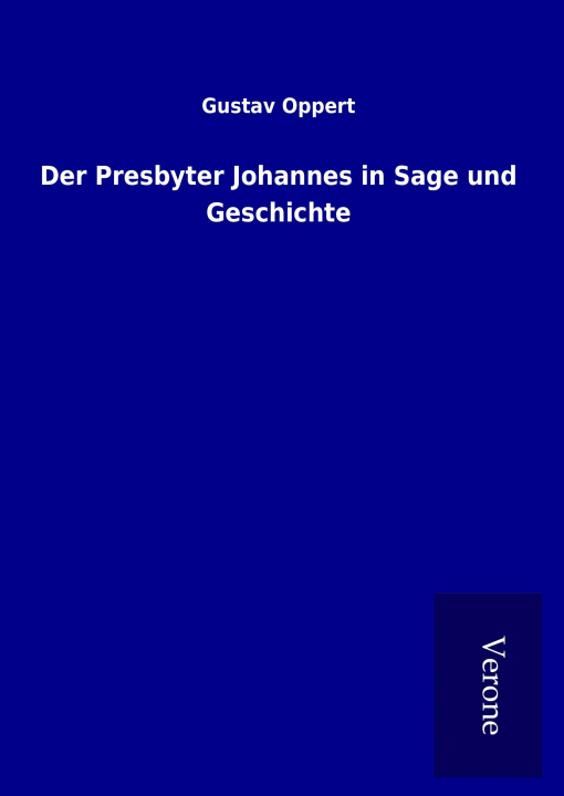 Knjiga Der Presbyter Johannes in Sage und Geschichte Gustav Oppert