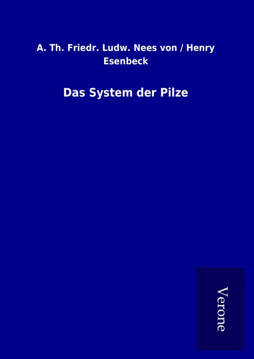 Libro Das System der Pilze Th. Friedr. Ludw. Nees von / Henry Esenbeck