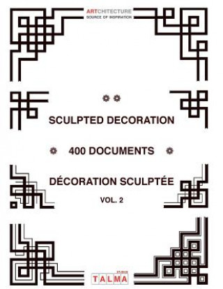 Knjiga Sculpted Decoration - 400 Documents vol. 2 - Decoration Sculptee 