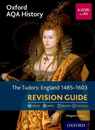 Carte Oxford AQA History for A Level: The Tudors: England 1485-1603 Revision Guide Margaret Haynes
