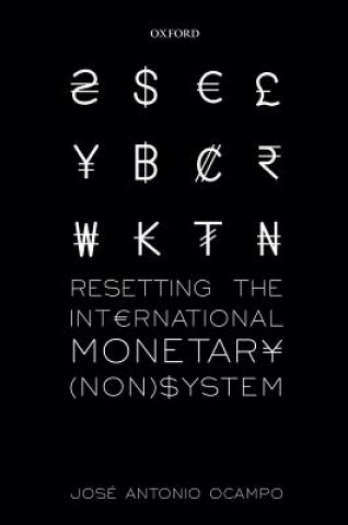 Könyv Resetting the International Monetary (Non)System Jose Antonio Ocampo