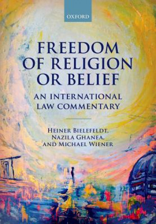 Kniha Freedom of Religion or Belief Heiner Bielefeldt