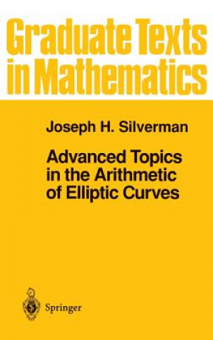 Könyv Advanced Topics in the Arithmetic of Elliptic Curves Joseph H. Silverman
