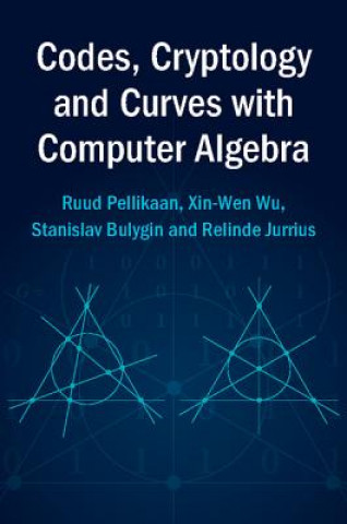 Książka Codes, Cryptology and Curves with Computer Algebra Ruud Pellikaan