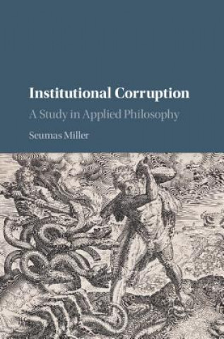 Kniha Institutional Corruption MILLER  SEUMAS