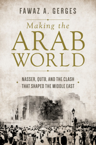 Kniha Making the Arab World Fawaz A. A. Gerges