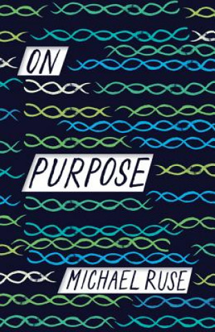 Book On Purpose Michael Ruse